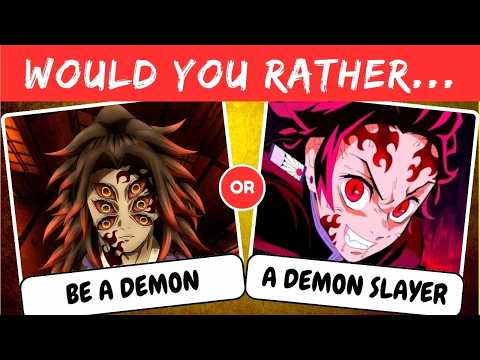 DEMON SLAYER - Would You Rather Game - Anime Quiz 😍🤔