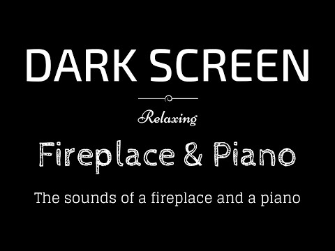 Fireplace and Light Piano Peaceful, Relaxing BLACK SCREEN | Sleep and Relaxation | Dark Screen