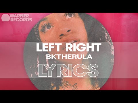 Bktherula - LEFT RIGHT [Official Lyric Video]