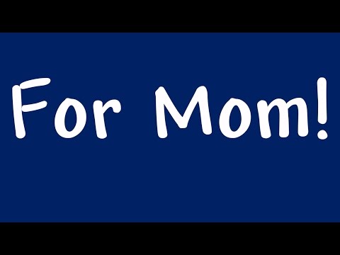 Mother's Day Song #2 : For Mom!