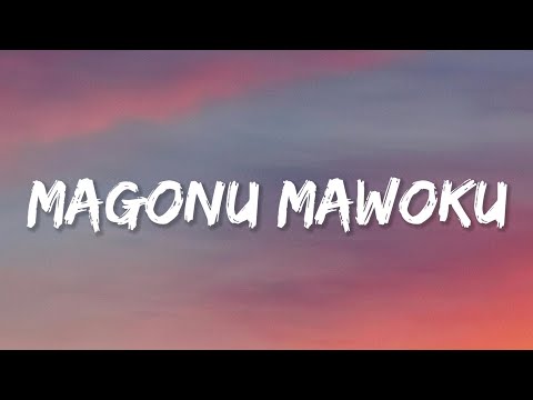 Magonu Mawoku (Lyrics)