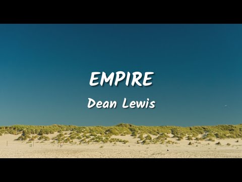 Dean Lewis - Empire (Lyrics Video)