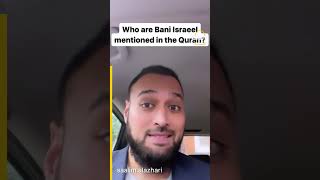 WHO IS BANI ISRAEL AS MENTIONED IN THE QURAN?