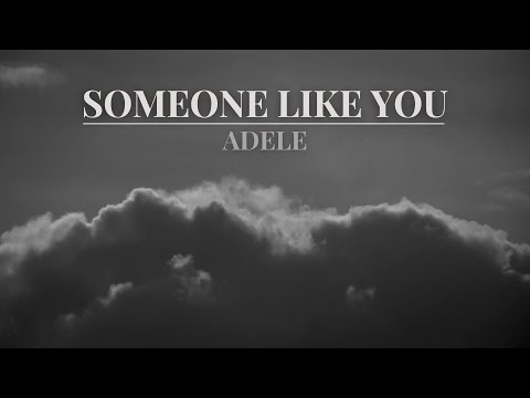 Someone Like you - Adele Lyrics