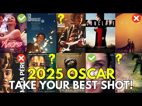 2025 OSCAR: WHICH FILM DESERVES THE GLORY AND WHICH TAKES THE STATUETTE?TAKE YOUR BEST SHOT!