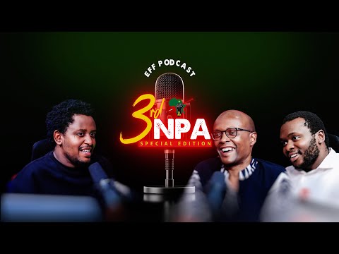 3rd NPA Special Edition EFF Podcast With Dr Gumani Tshimomola  & Duma Gqubule