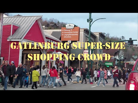 Gatlinburg Super-Size Shopping Crowd...