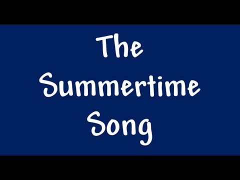 Funny Song: The Summertime Song