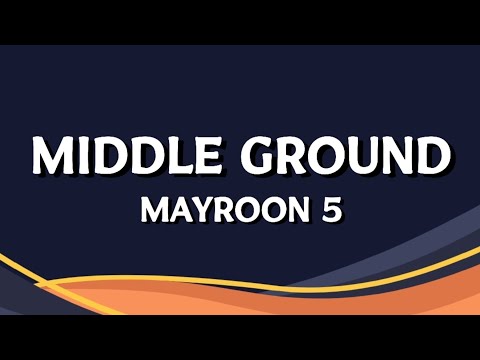 Middle Ground - Maroon 5 | Lyric Video