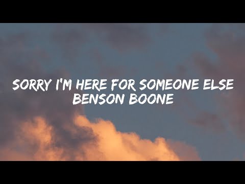 Benson Boone - Sorry I'm here for someone else [Lyrics]