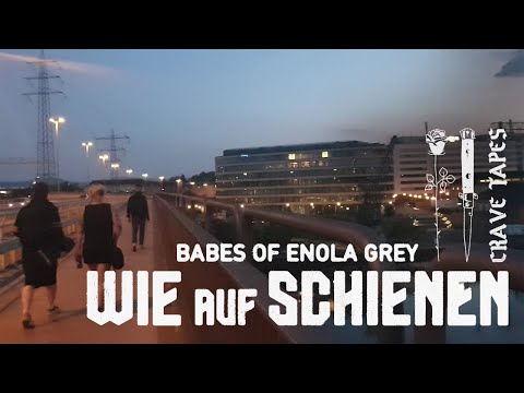 Babes of Enola Grey  - Wie Auf Schienen (Official Video)