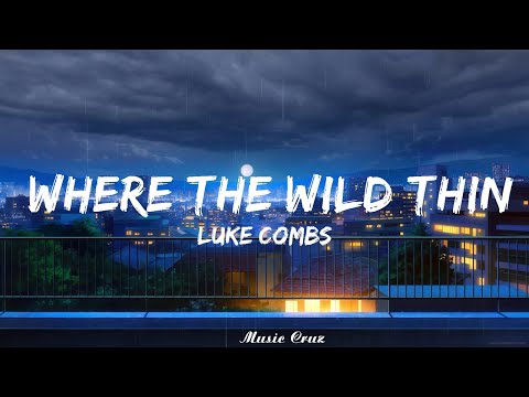 Luke Combs - Where The Wild Things Are (Lyrics)   || Music Cruz