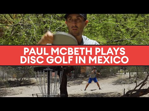 Paul McBeth Plays Disc Golf in Mexico | Paul McBeth Foundation