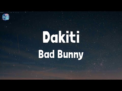 Bad Bunny - Dakiti (Lyrics)