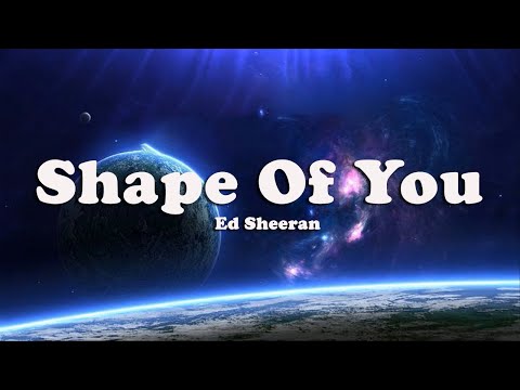 Ed Sheeran - Shape of You(Lyrics)