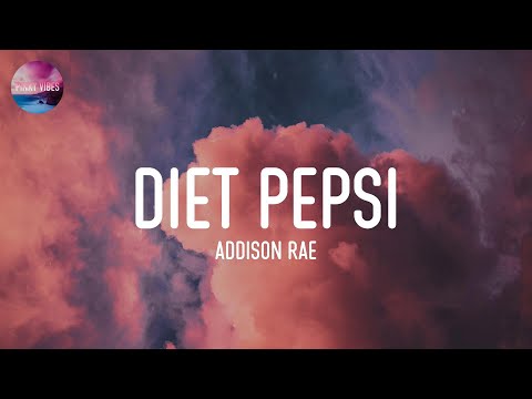 Addison Rae - Diet Pepsi (Lyrics)