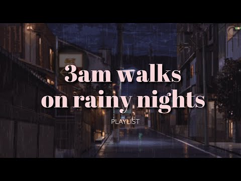 3am walks down the empty city streets  // (playlist) rain + city street ambiance