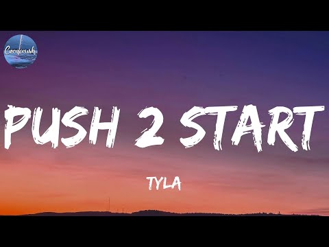 Tyla - PUSH 2 START (Lyrics)