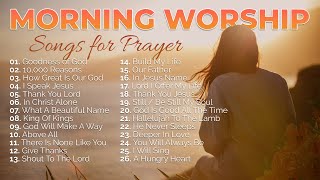 Morning Worship Playlist 2023 🙏 Songs for Prayer ✝️ Christian/Gospel