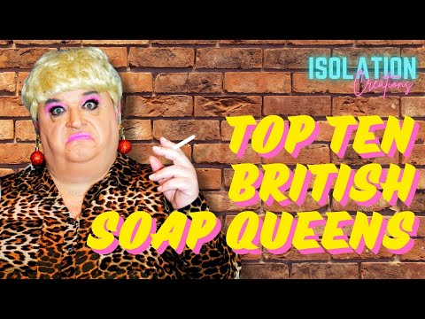 TOP TEN BRITISH SOAP QUEENS | Parody | Comedy | Skit