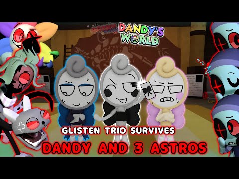 🌈GLISTEN TRIO SURVIVES *DANDYS and 3 ASTROS*🌻| Dandys world (floor 17) gameplay | #rainymellie