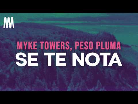 Myke Towers, Peso Pluma - SE TE NOTA (Letra/Lyrics)