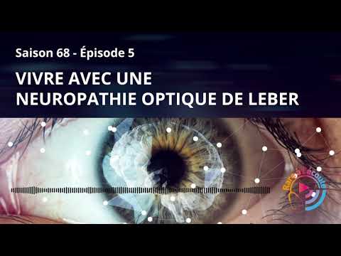 Maladie rare - Vivre avec une Neuropathie Optique de Leber