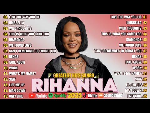 Rihanna Greatest Hits Full Album 2025 - Rihanna Best Songs Playlist 2025