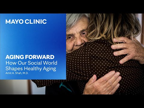 How Our Social World Shapes Healthy Aging | Aging Forward Podcast