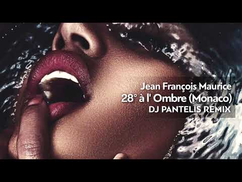 Jean Francois Maurice - 28° à l' Ombre [Monaco] (DJ Pantelis Remix)