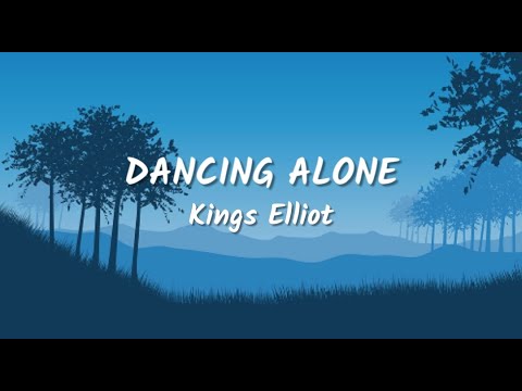 Kings Elliot - Dancing Alone (Lyrics Video)