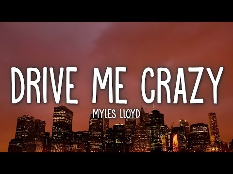 Myles Lloyd - Drive Me Crazy (Lyrics)