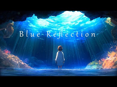 Blue Reflection | Mimi Ocean Flow – Instrumental Music for Inner Calm