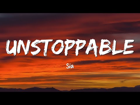 Unstoppable - Sia (Lyrics)