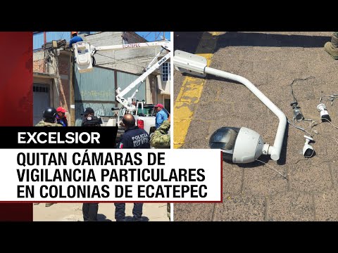 Militares y policías retiran cámaras de vigilancia en Ecatepec sin autentificar su procedencia