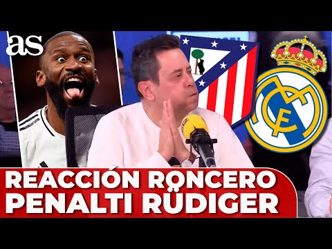 Las LÁGRIMAS de RONCERO al PENALTI de la VICTORIA de RÜDIGER en el ATLÉTICO DE MADRID - REAL MADRID