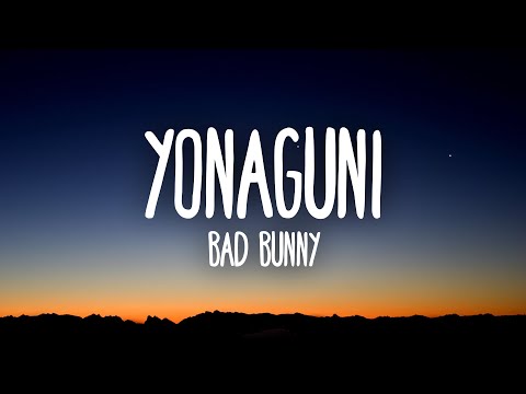 Yonaguni – Bad Bunny (Letra/Lyrics) 🎵