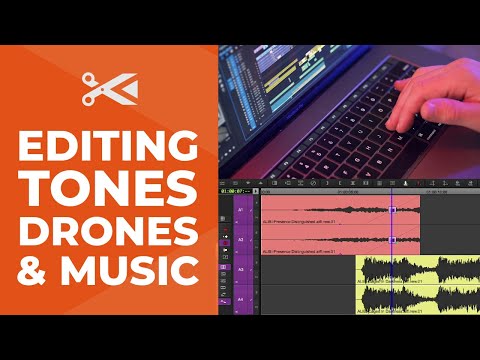 Sound Design Tip: Editing Tones, Drones & Music