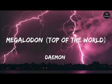 (Lyrics) Daemon - Megalodon (Top of the World)