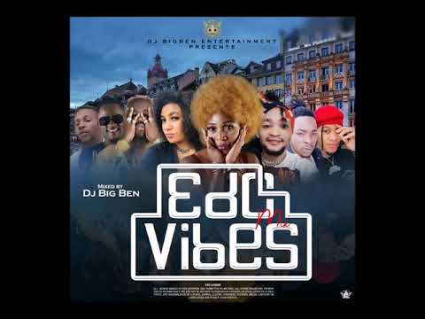 BEST EDO VIBES MIX.. BY DJ BIG BEN.. FT SPACO KING. DA REMI DON VS.. CUTE STAR.. EVE OGIE