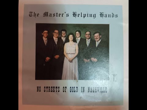 Complete Album - The Masters Helping Hands of Lashmeet, WV - No Streets Of Gold In Nashville