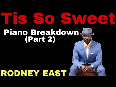 Tis So Sweet | Performed by Rodney East (Part 2 of 2)