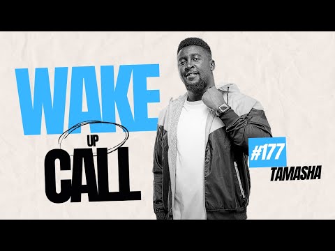 The Wake Up Call With Grauchi #177 Tamasha