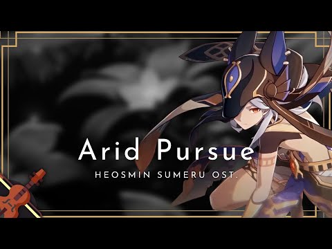 ｢Arid Pursue｣ Genshin Impact Sumeru Fanmade OST