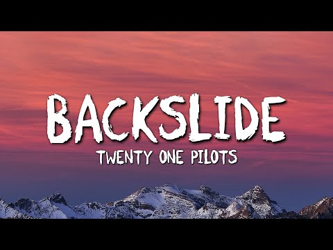 Twenty One Pilots - Backslide (Official Lyric Video)