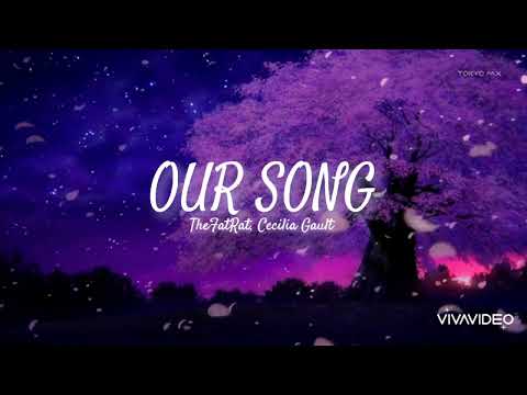 Our Song - TheFatRat, Cecilia Gault (lyrics)