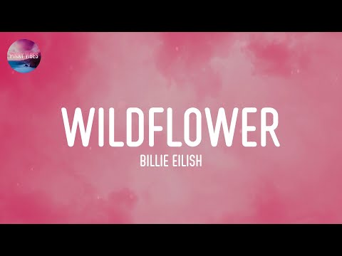 Billie Eilish - WILDFLOWER (Lyrics)