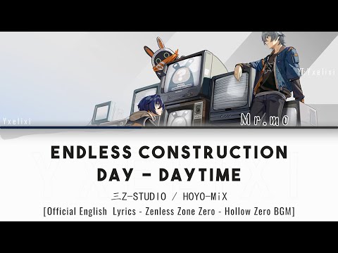 Endless Construction Day - Day (无尽的施工日·白昼) - HOYO-MiX Official English Lyrics ZZZ | Hollow Theme