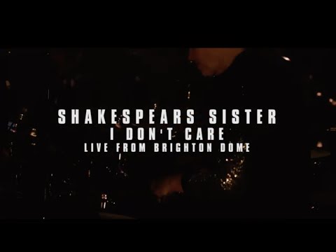 Shakespears Sister - I Don't Care (Live at Brighton Dome 2019)