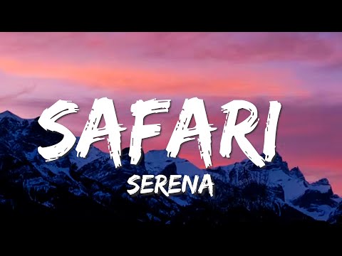 Serena - Safari (Lyrics)